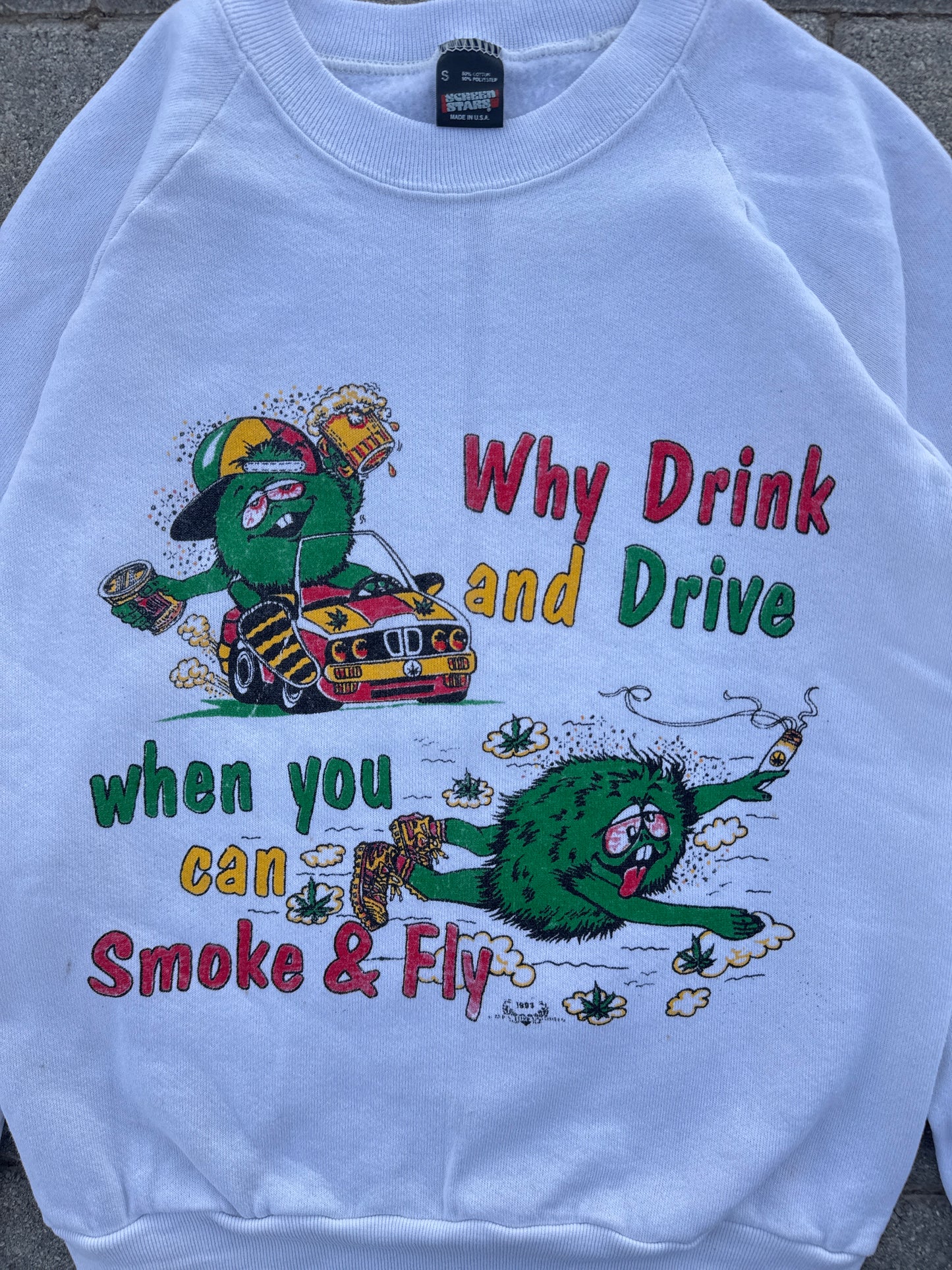 (S) Vintage 1993 Why Drink and Drive, When you can Smoke & Fly Sweatshirt
